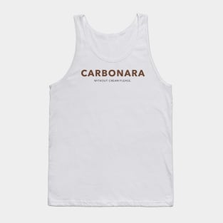 Carbona without cream please pasta Tank Top